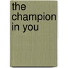 The Champion In You by Adonis "Sporty" Jeralds