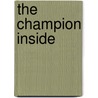 The Champion Inside by Alyxandra Swanhall