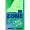 The Channeling Zone by Michael F. Brown