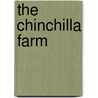 The Chinchilla Farm by Judith Freeman