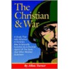 The Christian & War by Allan Turner
