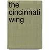The Cincinnati Wing by Julie Aronson