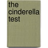 The Cinderella Test by Vera Sonja Maass