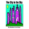 The City In The Sky door Barbara Lee Hoss