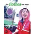 The Clothes We Wear