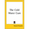 The Cold Water Cure by Vincent Priessnitz