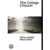 The College Chaucer by Henry Noble MacCraken