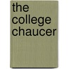 The College Chaucer by Geoffrey Chaucer