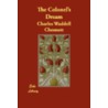 The Colonel's Dream door Charles Waddell Chestnutt