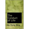 The Conduct Of Life by Ku Hung Ming