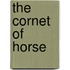 The Cornet Of Horse