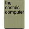 The Cosmic Computer door Henry Beam Piper