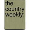 The Country Weekly; by Phil Carleton Bing