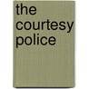 The Courtesy Police by Jeff Stratton