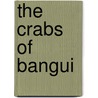 The Crabs Of Bangui door Linus Asong