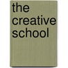 The Creative School door Peter Woods