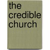 The Credible Church by Ken Campbell