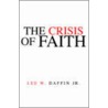 The Crisis Of Faith by Lee Daffin Jr.