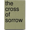 The Cross Of Sorrow by William Akerman