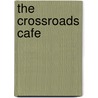 The Crossroads Cafe door Deborah Smith