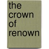 The Crown Of Renown door J.P. Cross