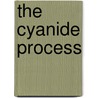 The Cyanide Process door Anonymous Anonymous