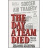 The Day A Team Died door Frank Taylor