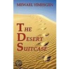 The Desert Suitcase door Mewael Yimesgen