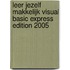 Leer jezelf makkelijk Visual Basic Express Edition 2005