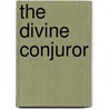 The Divine Conjuror door Miguel Ruiz Montanez