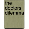 The Doctors Dilemma door George Bernard Shaw