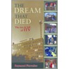 The Dream That Died door Raymond Fitzwalter