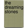 The Dreaming Stones by Sarah Harrison