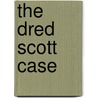 The Dred Scott Case door Onbekend