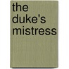 The Duke's Mistress door Francesca Shaw
