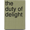 The Duty Of Delight door Robert Ellsberg