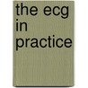 The Ecg In Practice door John R. Hampton