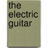 The Electric Guitar