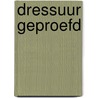 Dressuur geproefd door C. van Andel