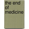 The End Of Medicine door Kaare Bursell