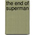 The End Of Superman