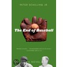 The End of Baseball door Peter Schilling