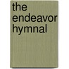 The Endeavor Hymnal by United Society of Christian Endeavor