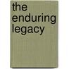 The Enduring Legacy door Miguel Tinker Salas