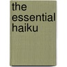 The Essential Haiku door Robert Hass
