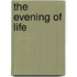 The Evening Of Life