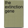The Extinction Gene door Robert Gross