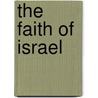 The Faith of Israel door William J. Dumbrell