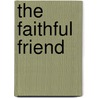The Faithful Friend door Robert D. San Souci