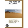 The Fate Of A Crown door Lyman Frank Baum